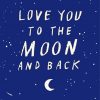 Love You To The Moon And Back diamond painting